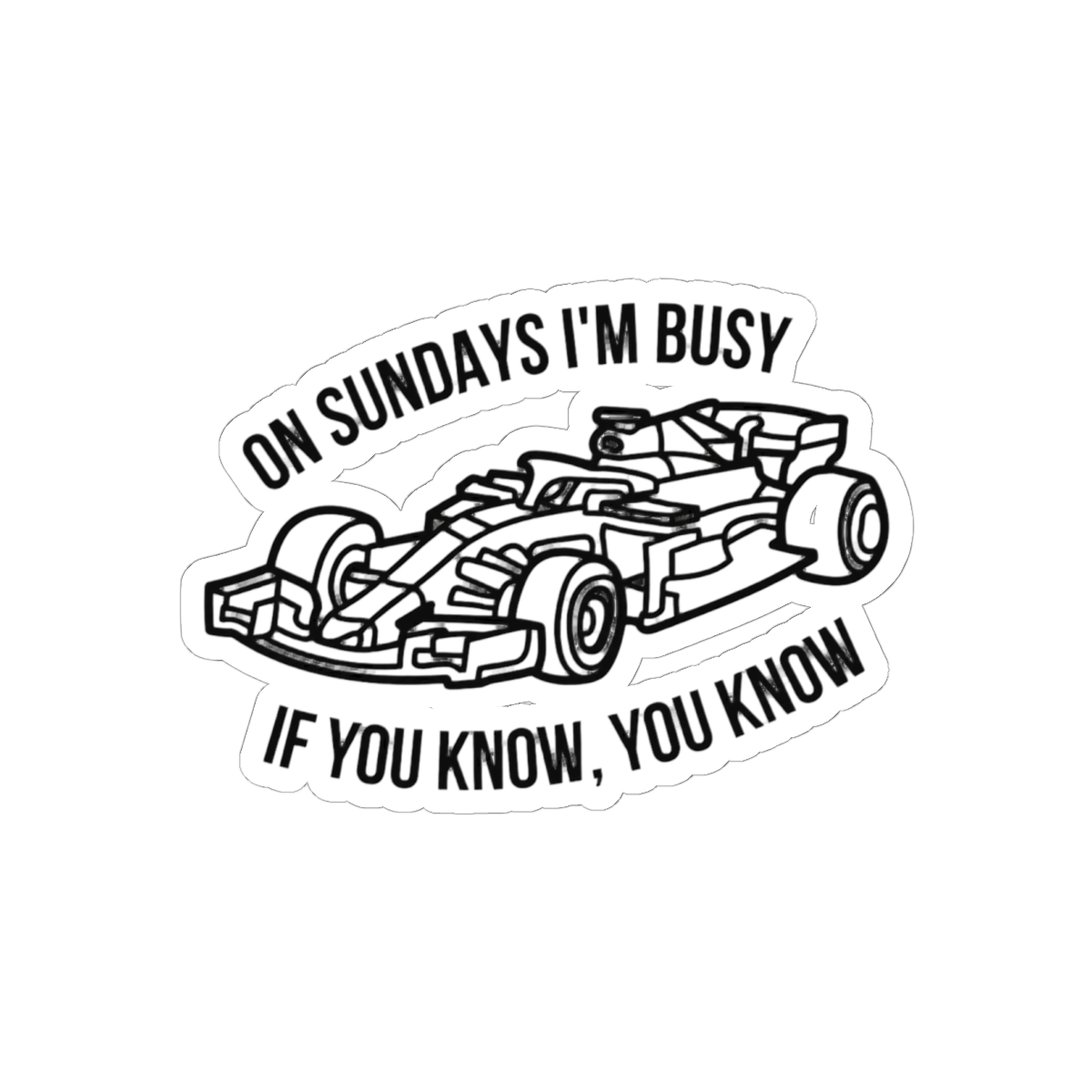 F1 On Sundays I'm Busy If You Know You Know Funny Sticker | Racing Fan Vinyl Decal